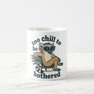 Mug Funny Lemur Too Chill To Be Bothered Madagascar Ar