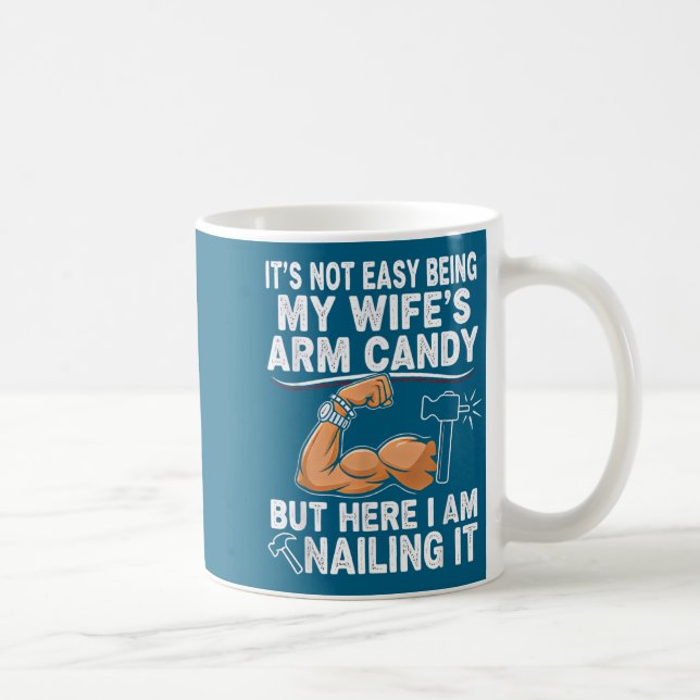 Mug Funny Married Dad Husband Arm Candy Quote Humor 27 (Droite)