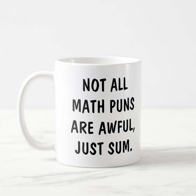 Mug Funny Math Pun Joke Saying in Modern Handwriting (Gauche)