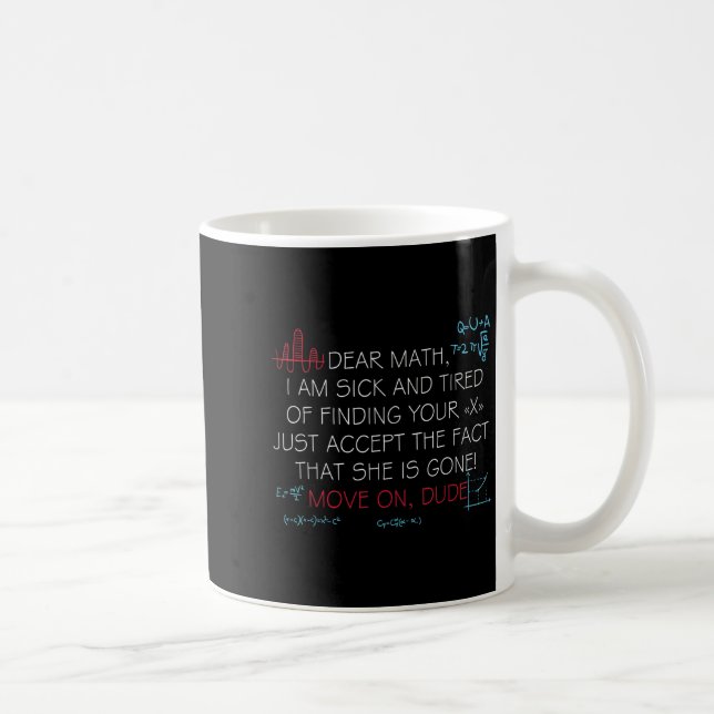 Mug Funny Math Quote Dear Math Move On Dude Girls Boys (Droite)