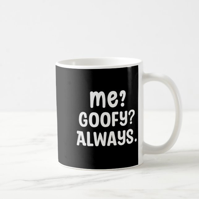 Mug Funny Me_ _ Always. Humour Hilarious Weird Saying  (Droite)