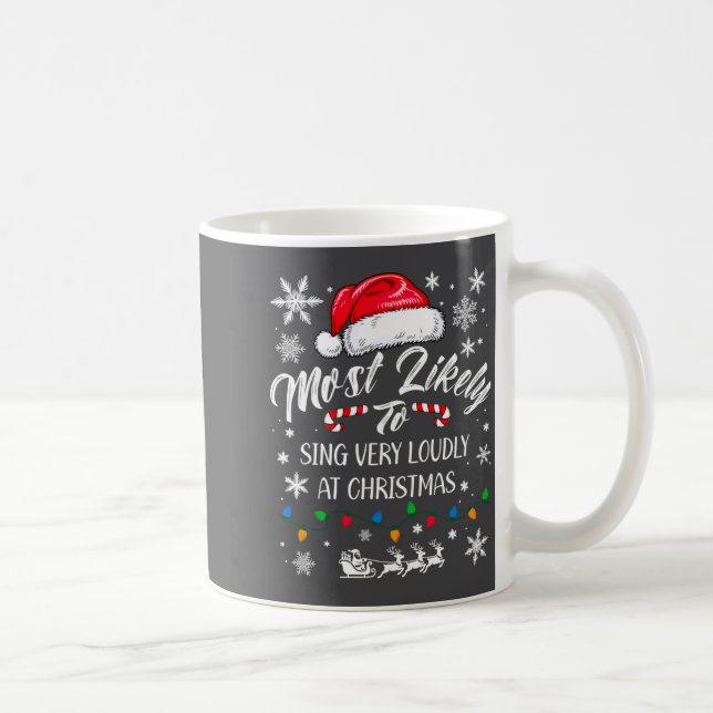 Mug Funny Most Likely To Christmas Singing Long Sleeve (Droite)