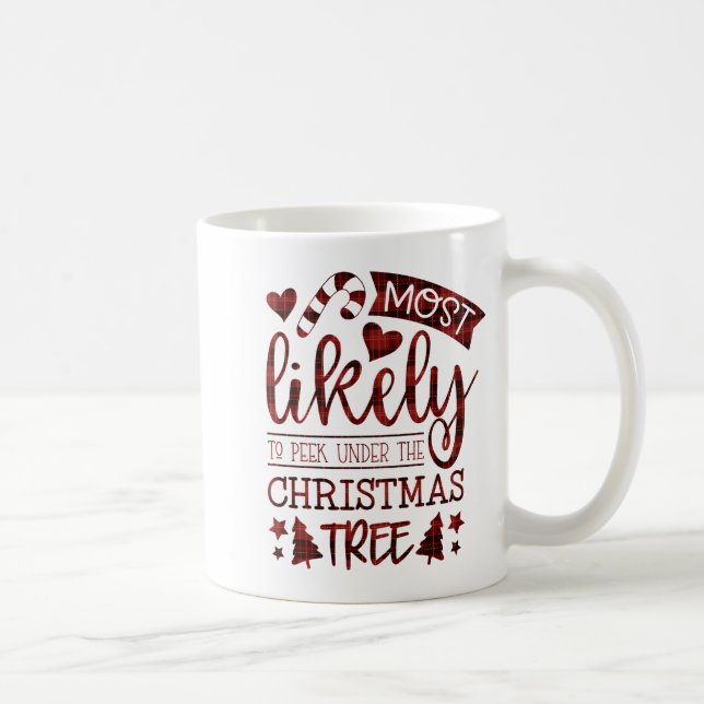 Mug Funny Most Likely To Peek Under Christmas Tree  (Droite)