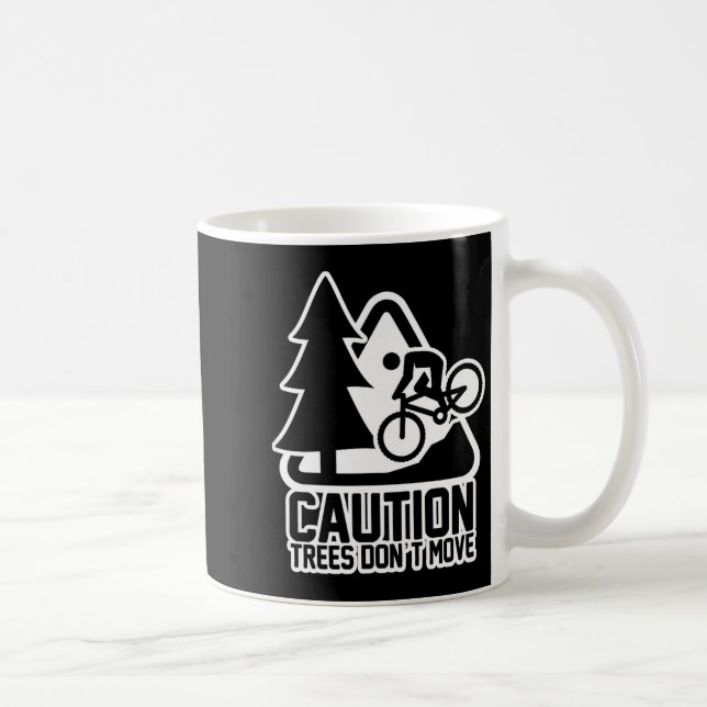 Mug Funny Mountain Biking Warning - Caution Trees Do N (Droite)