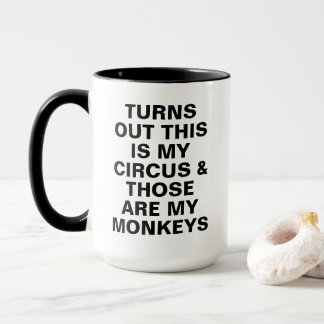 Mug Funny My Circus My Monkeys Boss Humor