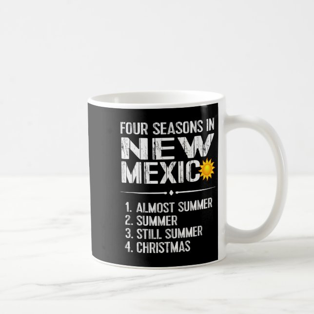 Mug Funny New Mexico Hot Weather Tee_ Four Seasons In  (Droite)