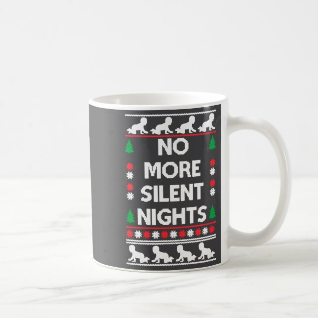 Mug Funny New Parent Christmas Tee No More Silent Nigh (Droite)