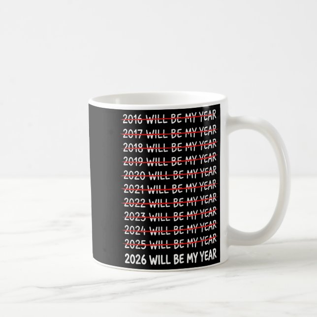 Mug Funny New Year Resolution 2026 Will Be My Year Hum (Droite)