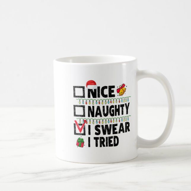 Mug Funny Nice Naughty I Swear I Tried Christmas List  (Droite)