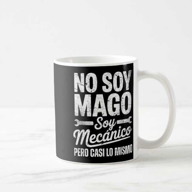 Mug Funny No Soy Mago Soy Mecánico Car Mechanic Spani- (Droite)