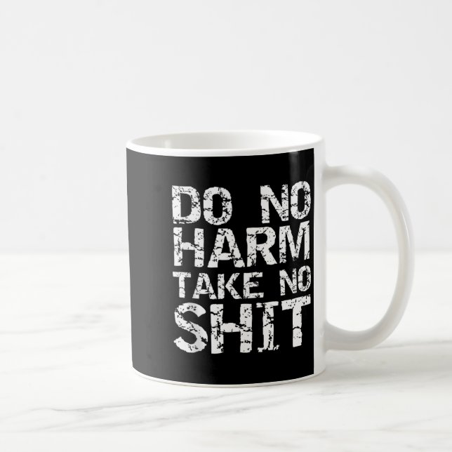 Mug Funny Pacifist Quote Sarcastic Gift Do No Harm Tak (Droite)