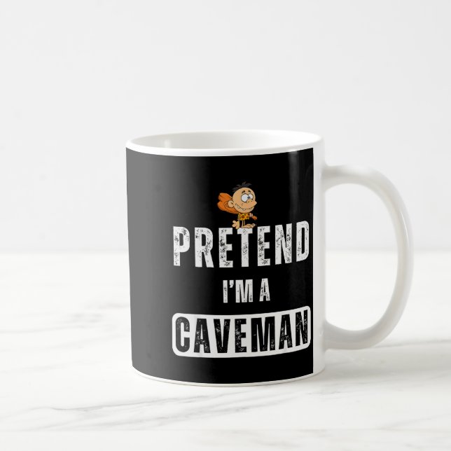 Mug Funny Pretend I'm A Caveman Costume Halloween Easy (Droite)