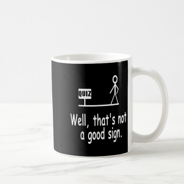 Mug Funny Quiz Joke Stick Figure Not A Great Sign Pun  (Droite)