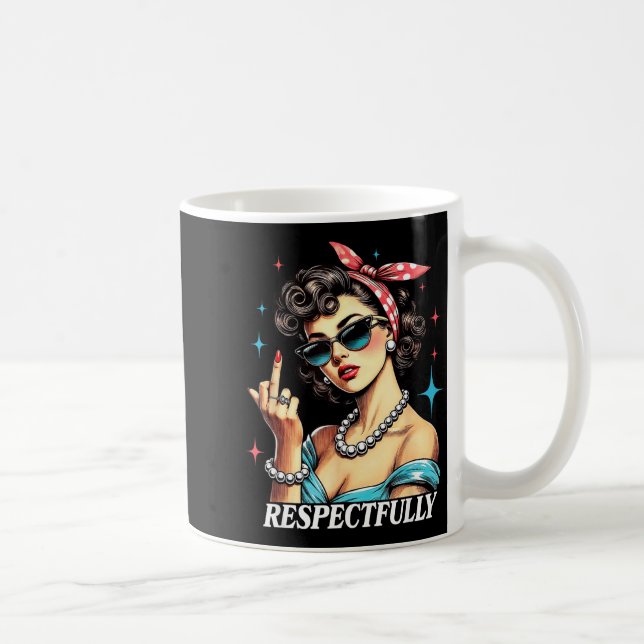 Mug Funny Quotes About Humor Respectfully Humorous Uni (Droite)