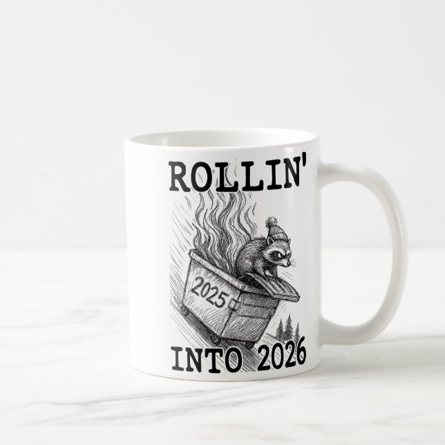 Mug Funny Raccoon Rollin' Into 2026 Dumpster Fire New  (Droite)