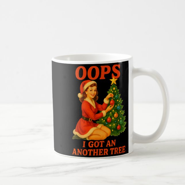 Mug Funny Retro Christmas Oops I Got Another Tree  (Droite)
