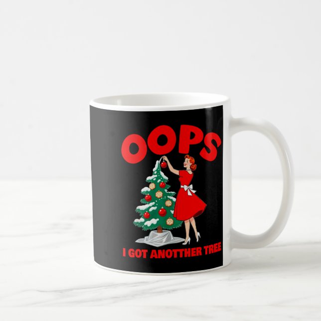 Mug Funny Retro Christmas Oops I Got Another Tree  (Droite)