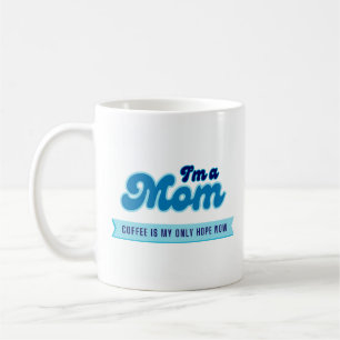 Mug Funny retro Maman - Le café est mon seul espoir bl