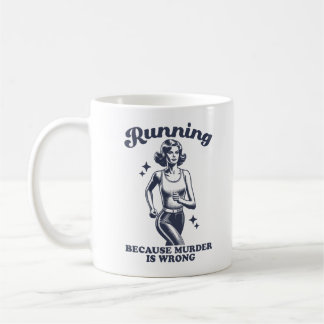 Mug Funny Running Because Murder Is Wrong Retro 11oz