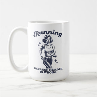Mug Funny Running Because Murder Is Wrong Retro 15oz