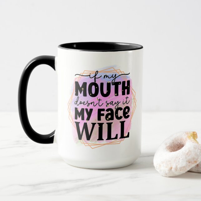 Mug Funny sarcasm face word art  (Avec donut)