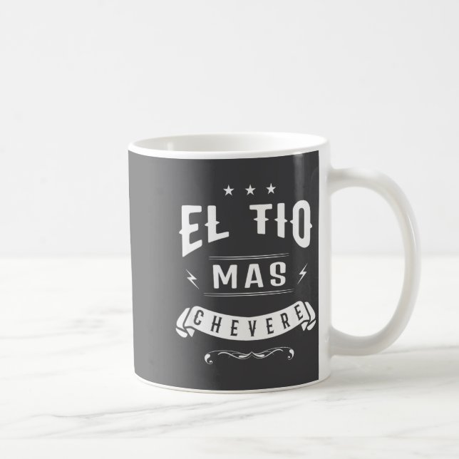 Mug Funny Spanish Shirt - El Tio Mas Chevere - Uncle S (Droite)
