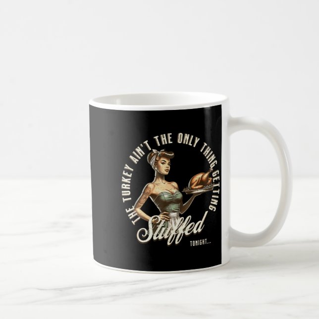 Mug Funny Thanksgiving Retro N Up Inappropriate Stuffe (Droite)