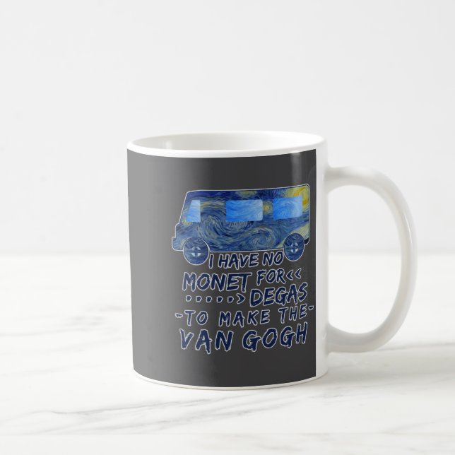 Mug Funny Van Gogh Monet Degas Artist Pun Humorous  (Droite)