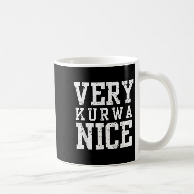 Mug Funny Very Kurwa Nice Lish English Sarcasm Quote M (Droite)