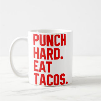 Mug Funny Workout Quote Punch Hard Eat Tacos Foodie Lo