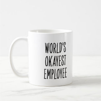 Mug Funny World’s Okayest Employee