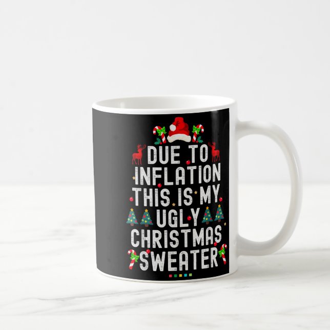 Mug Funny Xmas Due To Inflation Ugly Christmas Sweater (Droite)