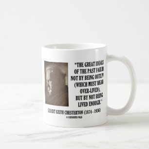 Mug G.K. Chesterton Grands Idéaux Du Passé Pas Vécu