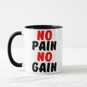 MUG GAIN NO PAIN
