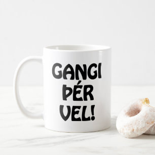 Mug GANGI ÕÉR VEL ! BONNE CHANCE ! Langue islandaise