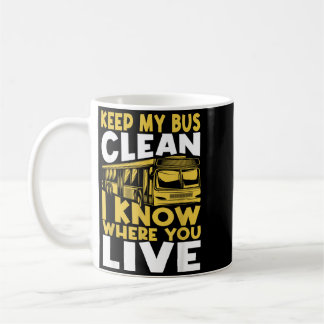 Mug Gardez le bus propre, je sais où vous habitez - Co