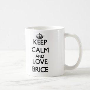 Mug Gardez le calme et aimez Brice