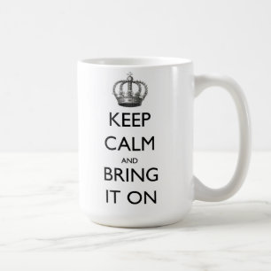 Mug Gardez le calme et apportez-le dessus