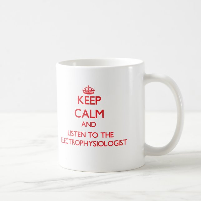 Mug Gardez le calme et écoutez l'Electrophysiologist (Droite)