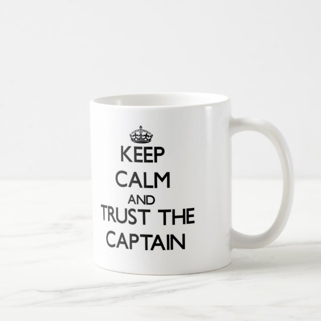 Mug Gardez le calme et faites confiance au capitaine (Droite)