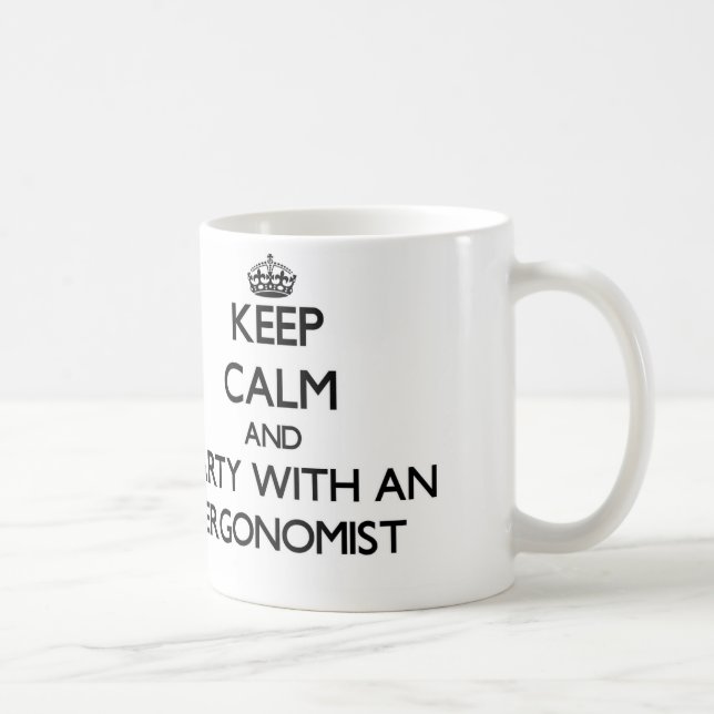 Mug Gardez le calme et la partie avec un ergonomiste (Droite)