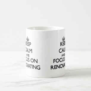 Mug Gardez le calme et le foyer sur la rénovation