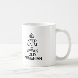 MUG GARDEZ LE CALME ET PARLEZ ARMÉNIEN VIEUX