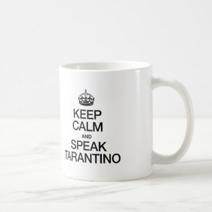 MUG GARDEZ LE CALME ET PARLEZ TARANTINO