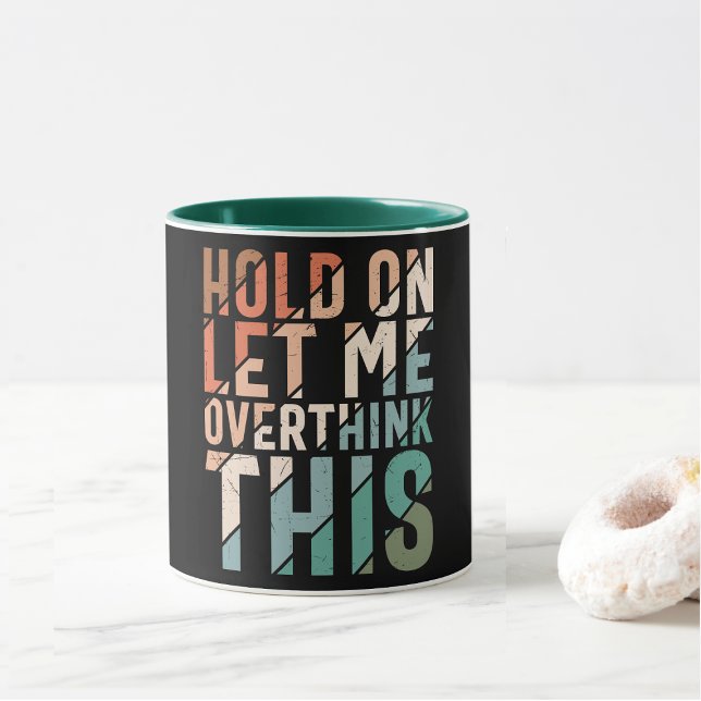 MUG GARDEZ-MOI RÉFLÉCHIR À CETTE AMUSANTE (Créateur téléchargé)