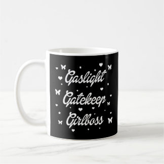 Mug Gaslight Gatekeep Girlboss