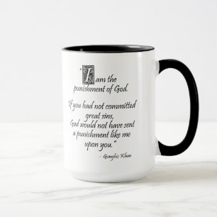 Mug Genghis Khan…