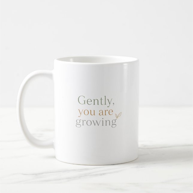 Mug Gently, You Are Growing (Gauche)