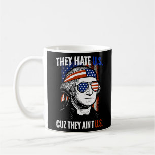 Mug George Washington Ils nous haïssent parce qu'ils n
