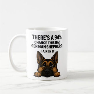 Mug German Shepherd Hair In Everything Dog Owner Humor